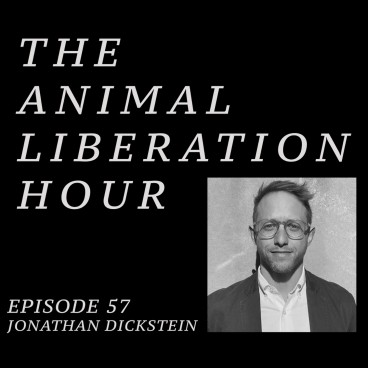 Podcast The Animal Liberation Hour /// Episode 57 - Jonathan Dickstein, PhD
